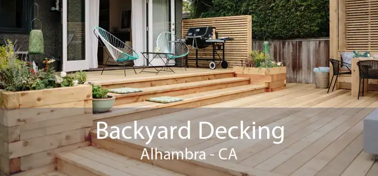 Backyard Decking Alhambra - CA