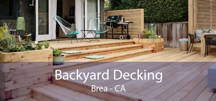 Backyard Decking Brea - CA