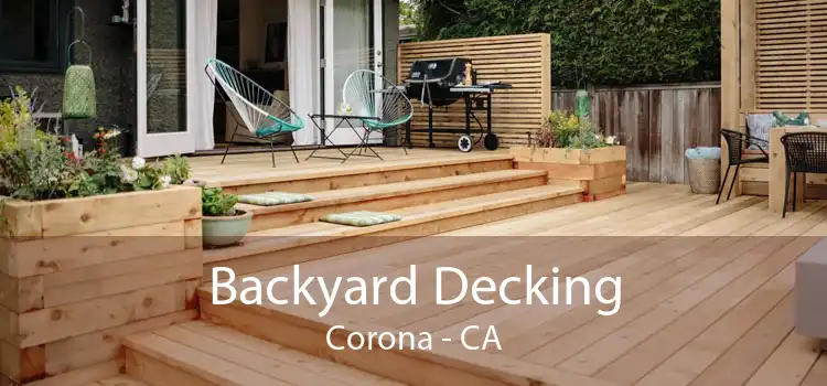 Backyard Decking Corona - CA