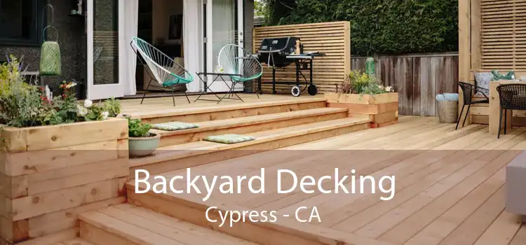 Backyard Decking Cypress - CA