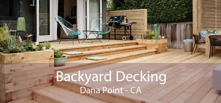 Backyard Decking Dana Point - CA