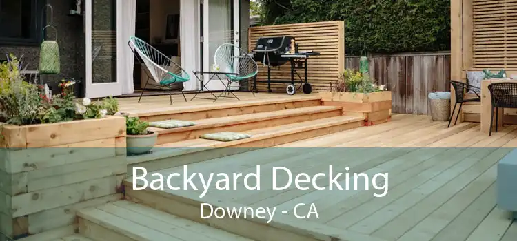 Backyard Decking Downey - CA