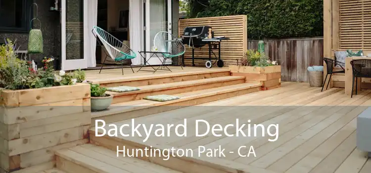 Backyard Decking Huntington Park - CA