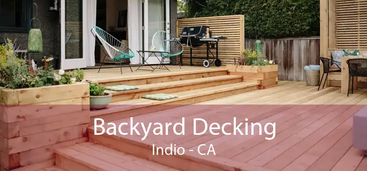 Backyard Decking Indio - CA