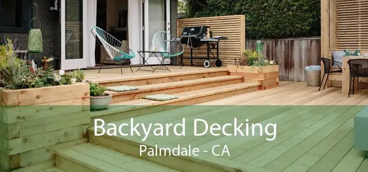 Backyard Decking Palmdale - CA