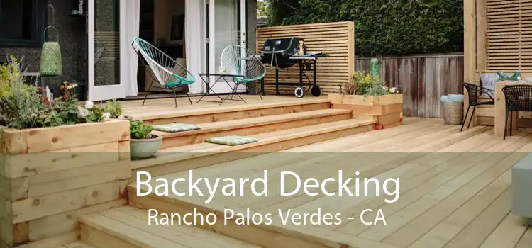 Backyard Decking Rancho Palos Verdes - CA