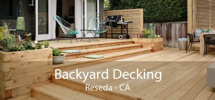 Backyard Decking Reseda - CA