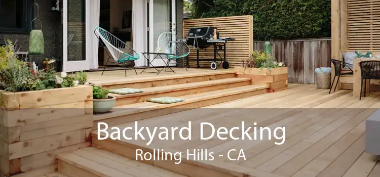 Backyard Decking Rolling Hills - CA