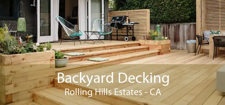 Backyard Decking Rolling Hills Estates - CA