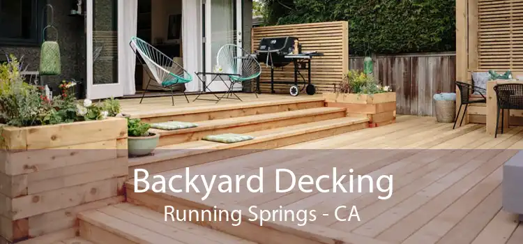 Backyard Decking Running Springs - CA