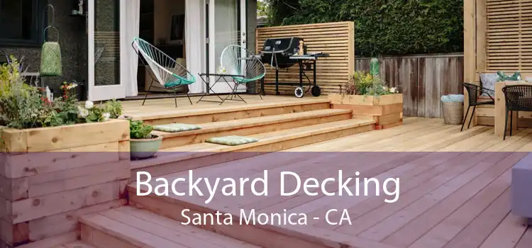 Backyard Decking Santa Monica - CA