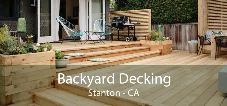 Backyard Decking Stanton - CA