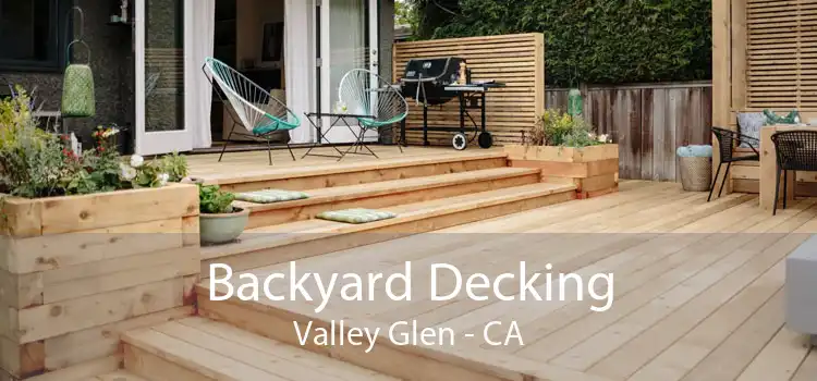 Backyard Decking Valley Glen - CA