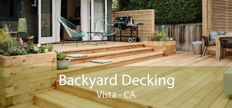 Backyard Decking Vista - CA