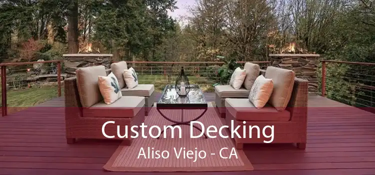 Custom Decking Aliso Viejo - CA