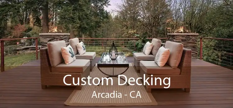 Custom Decking Arcadia - CA