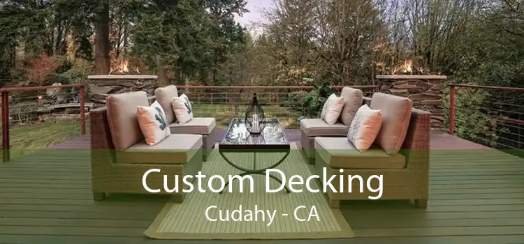 Custom Decking Cudahy - CA