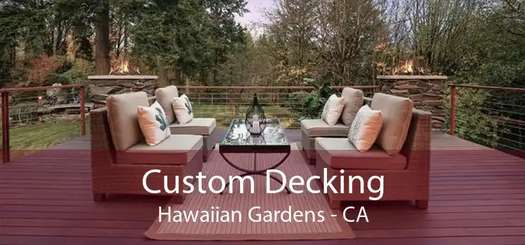 Custom Decking Hawaiian Gardens - CA