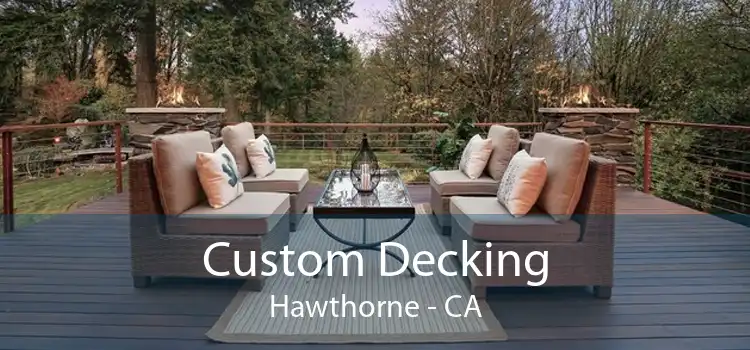 Custom Decking Hawthorne - CA