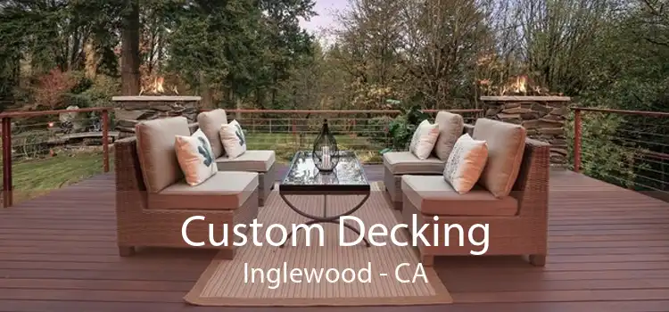 Custom Decking Inglewood - CA