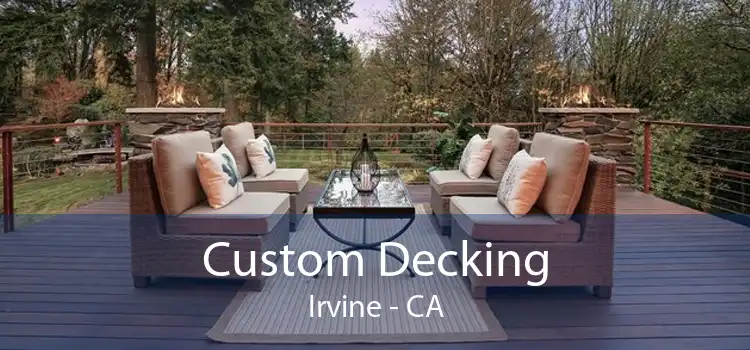 Custom Decking Irvine - CA