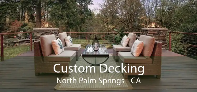 Custom Decking North Palm Springs - CA