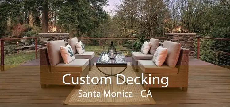 Custom Decking Santa Monica - CA