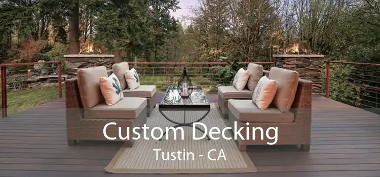 Custom Decking Tustin - CA