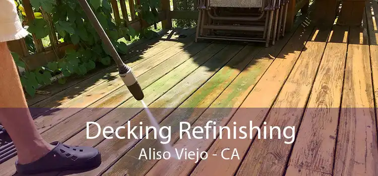 Decking Refinishing Aliso Viejo - CA