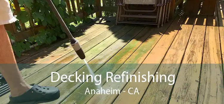 Decking Refinishing Anaheim - CA