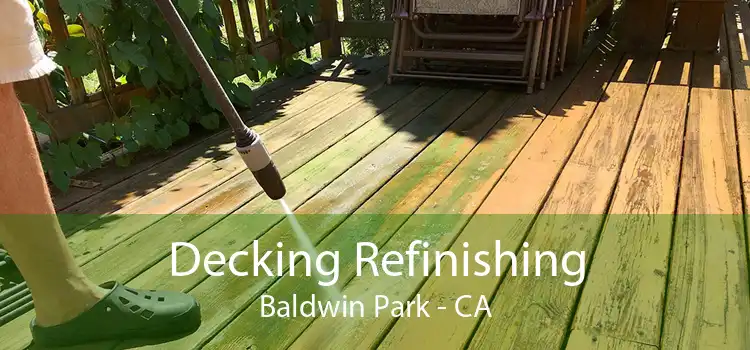 Decking Refinishing Baldwin Park - CA