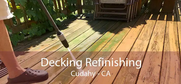 Decking Refinishing Cudahy - CA