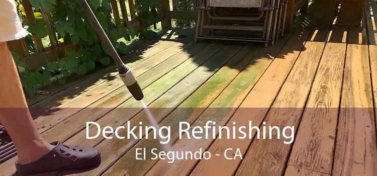 Decking Refinishing El Segundo - CA