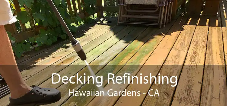 Decking Refinishing Hawaiian Gardens - CA