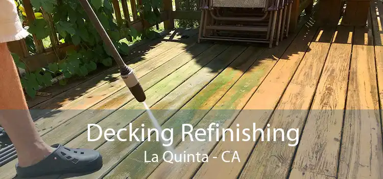 Decking Refinishing La Quinta - CA