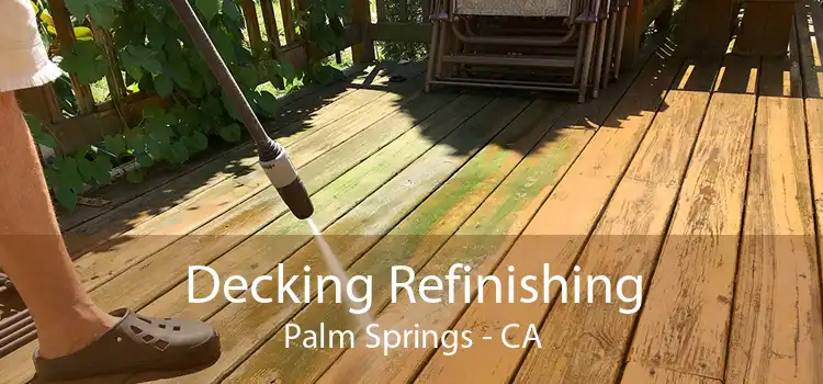 Decking Refinishing Palm Springs - CA