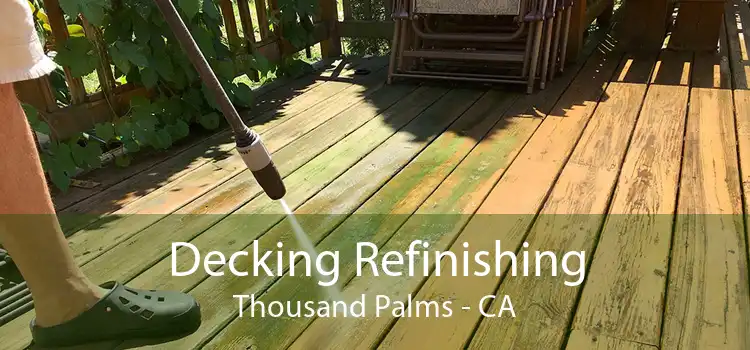 Decking Refinishing Thousand Palms - CA