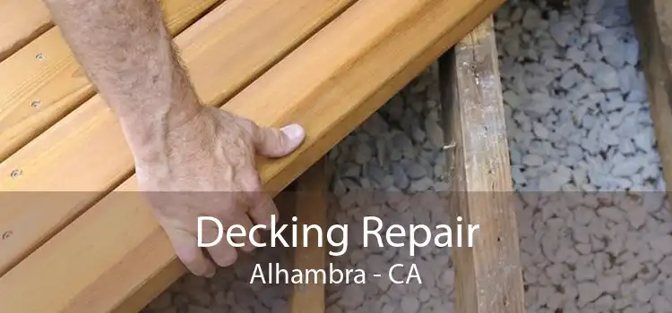 Decking Repair Alhambra - CA