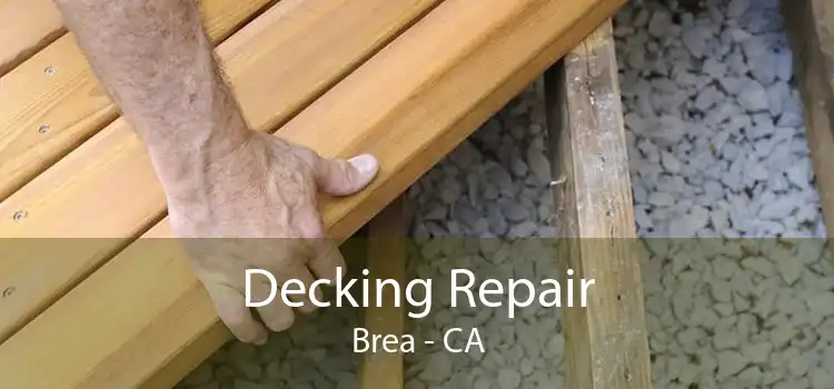 Decking Repair Brea - CA