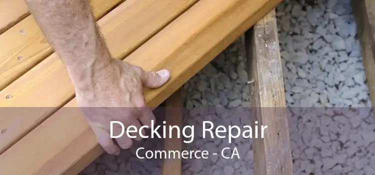 Decking Repair Commerce - CA