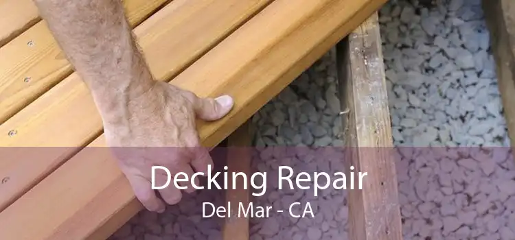 Decking Repair Del Mar - CA