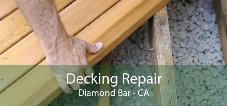 Decking Repair Diamond Bar - CA