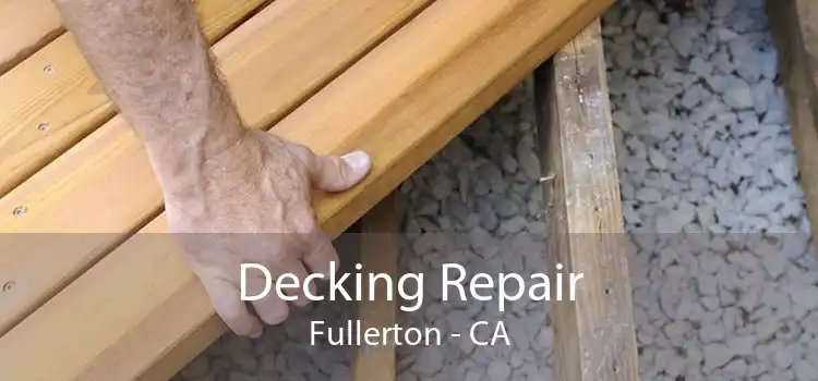 Decking Repair Fullerton - CA