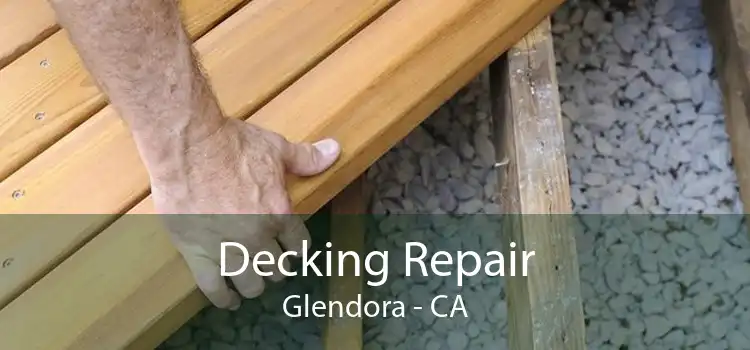 Decking Repair Glendora - CA