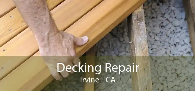 Decking Repair Irvine - CA