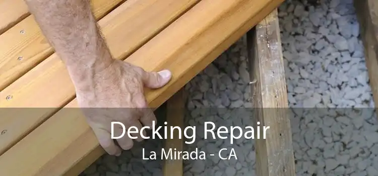 Decking Repair La Mirada - CA