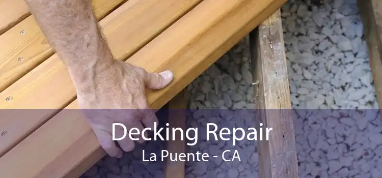 Decking Repair La Puente - CA