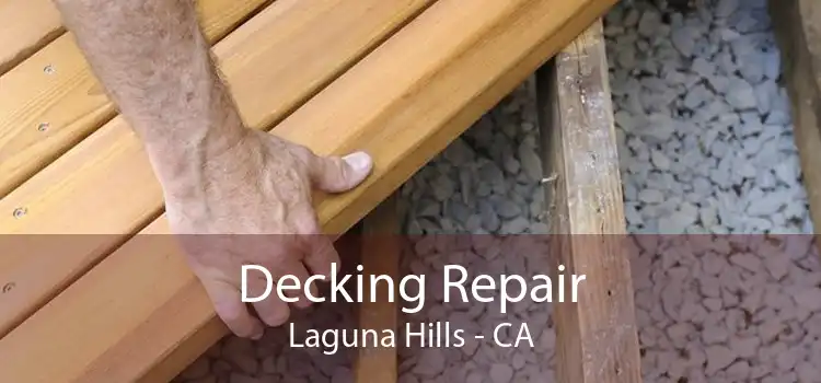 Decking Repair Laguna Hills - CA