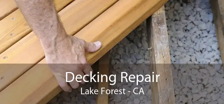 Decking Repair Lake Forest - CA