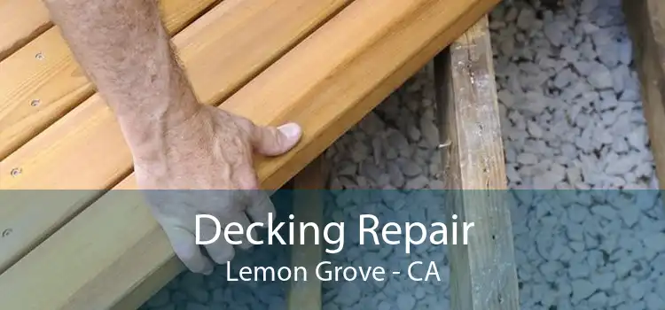 Decking Repair Lemon Grove - CA